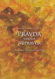 Hawkins David R.: Pravda versus nepravda (rozšířené vydání)
