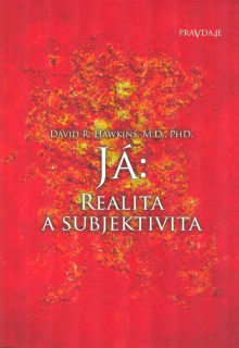 Hawkins David R.: Já: Realita a subjektivita
