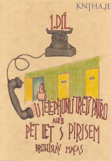 Macas Bronislav: U telephonu třetí patro aneb Pět let s Pirisem