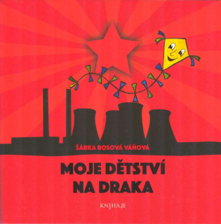 Rosová Váňová Šárka: Moje dětství na draka