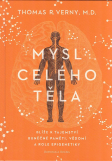 Verny Thomas R.: Mysl celého těla -blíže k tajemství buněčné paměti