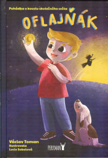 Toman Václav: Oflajňák - Pohádka o kouzlu skutečného světa
