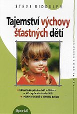 Biddulph Steve: Tajemství výchovy šťastných dětí