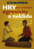 Šimanovský Zdeněk: Hry pro zvládání agresivity a neklidu