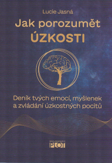 Jasná Lucie: Jak porozumět úzkosti