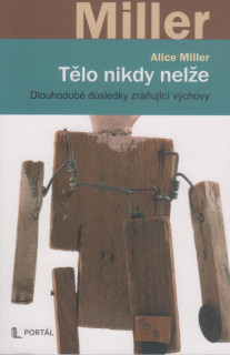 Miller Alice: Tělo nikdy nelže