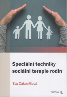 Zakouřilová Eva: Speciální techniky sociální terapie rodin