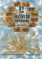 Damian Peter: 12 léčitelů zvěrokruhu
