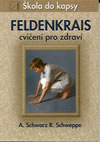 Schwarz A.: Feldenkrais - cvičení pro zdraví /škola do kapsy/