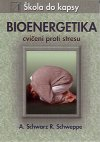 Schwarz A.: Bioenergetika - cvičení proti stresu-škola do kap.