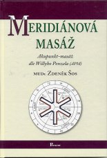 Šos Zdeněk: Meridiánová masáž - Akupunkt-masáž dle W. Penzela