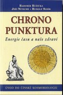 Růžička Radomír: Chronopunktura (brož) - Energie času a naše zdraví