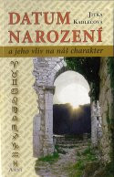 ANTIK2: Kadlecová Jitka: Datum narození a jeho vliv na náš charakter
