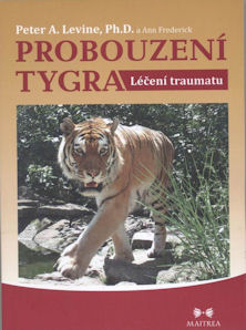 Levine Peter A.: Probouzení tygra - Léčení traumatu (česky)