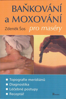 Šos Zdeněk: Baňkování a moxování pro maséry