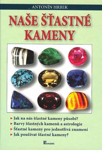 Hrbek Antonín: Naše šťastné kameny