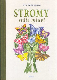 Pazderová Eva: Stromy stále mluví