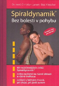 Larsen Christian: Spiraldynamik - Bez bolesti v pohybu