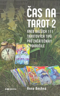 Bechná Anna: Čas na tarot 2 aneb 111 dalších tipů ...