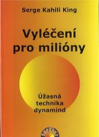 King Serge K.: Vyléčení pro milióny - Úžasná technika Dynamind