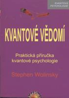 Wolinsky Stephen: Kvantové vědomí