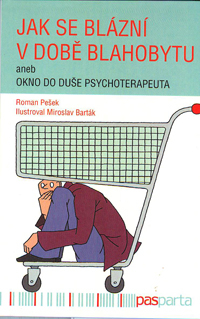 Pešek Roman: Jak se blázní v době blahobytu