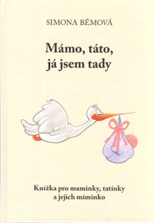Bémová Simona: Mámo, táto, já jsem tady