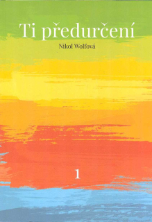 Wolfová Nikol: Ti předurčení