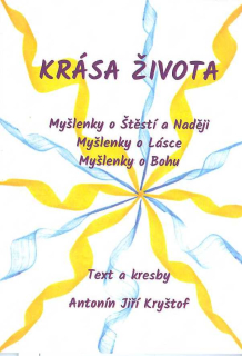 Kryštof Jiří Antonín: Krása života - Myšlenky o Štěstí a Naději ...