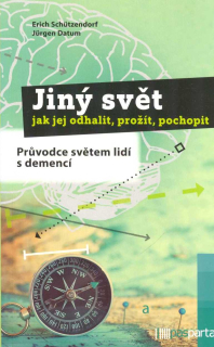 Schutzendort Erich: Jiný svět - jak jej odhalit, prožít, pochopit