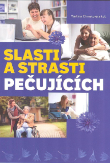 Chmelová Martina: Slasti a strasti pečujících