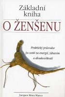 Marco Jacques M.: Základní kniha o ženšenu