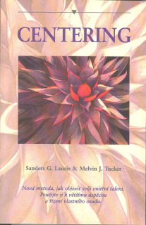 Sanders G. Laurie: Centering - nová metoda, jak objevit svůj talent