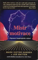 ANTIK2: Hansen Mark V.: Mistr motivace - tajemství inspirujícího vedení