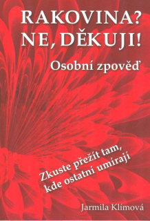 Klímová Jarmila: Rakovina? Ne, děkuji! - Osobní zpověď