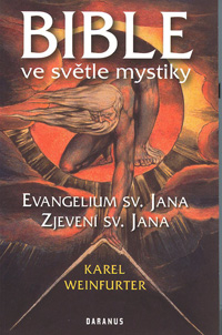 Weinfurter Karel: Bible ve světle mystiky - Evangelium sv. Jana...