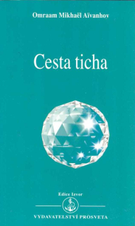 Aivanhov Omraam M.: Cesta ticha