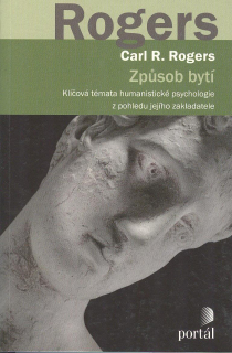 Rogers Carl R.: Způsob bytí - klíčová témata humanistické psychol.