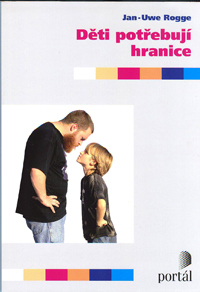 Rogge Jan-Uwe: Děti potřebují hranice