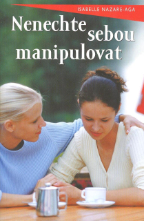 Nazare-Aga Isabelle: Nenechte sebou manipulovat