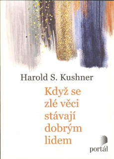 Kushner Harold: Když se zlé věci stávají dobrým lidem