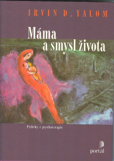 Yalom Irvin D.: Máma a smysl života