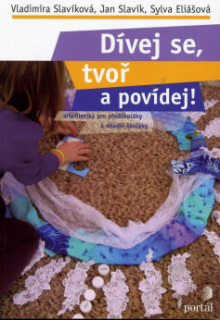 Slavíková Vladimíra: Dívej se, tvoř a povídej!