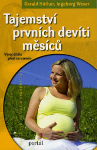 Huther Gerald: Tajemství prvních devíti měsíců