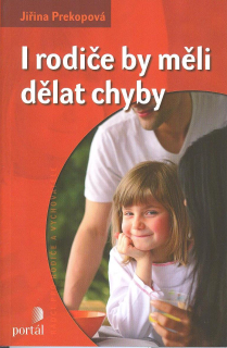 Prekopová Jiřina: I rodiče by měli dělat chyby
