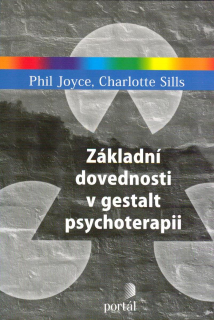 Joyce Phil: Základní dovednosti v gestalt psychoterapii