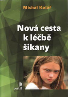 Kolář Michal: Nová cesta k léčbě šikany