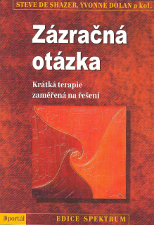 Shazer Steve de: Zázračná otázka -Krátká terapie zaměřená na řešení