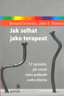 Schwartz Bernard: Jak selhat jako terapeut