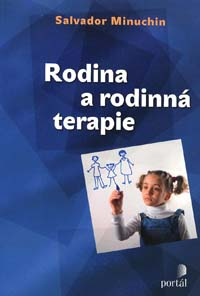 Minuchin Salvador: Rodina a rodinná terapie